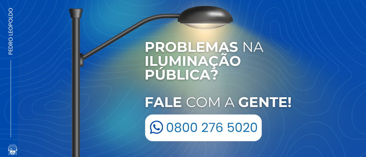 Arte institucional da Prefeitura de Pedro Leopoldo com fundo azul e linhas curvas lembrando um mapa topográfico. À esquerda, o texto vertical “PEDRO LEOPOLDO” e o brasão do município. No centro, o texto principal diz: “Problemas na iluminação pública? Fale com a gente!” Abaixo, aparece um ícone do WhatsApp seguido do número 0800 276 5020, em destaque dentro de uma caixa branca. À esquerda da arte, há a ilustração de um poste de iluminação aceso, com luz amarelada iluminando parcialmente o fundo azul. A imagem tem caráter informativo, convidando os moradores a entrarem em contato para relatar falhas na iluminação pública da cidade.